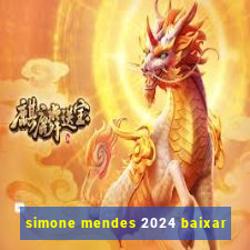 simone mendes 2024 baixar